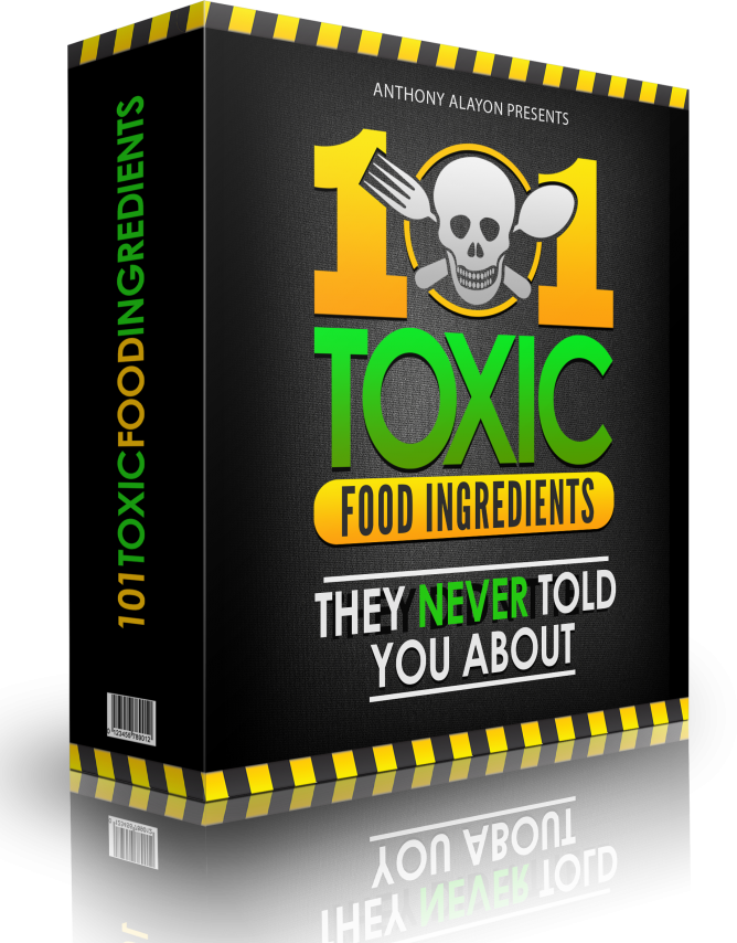 101 Toxic Food Ingredients PDF Review Reveals Toxic Ingredients And How ...