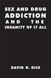 New Book Reveals the Deadly Venom of the Disease Called ‘Addiction’