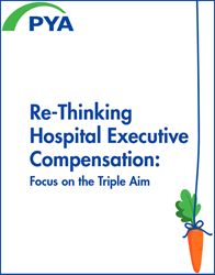 Re-Thinking Hospital Executive Compensation: Focus on the Triple Aim
