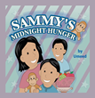 New Children's Book "Sammy’s Midnight Hunger" by Author...
