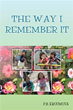 “The Way I Remember It” is a New Book Written with Gratitude and...