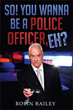 Robin Bailey Lends Rare, Insider’s Look Into Ins and Outs of Police...