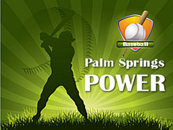 The Palm Springs POWER Baseball Club’s 2014 Season