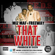Coast 2 Coast Mixtapes Presents “That White,” the Latest Single by Miz...