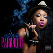 Feeling Paranoid, Awaiting the Release of the “Paranoid” Mixtape by...