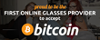 First Eyewear Company to Accept Bitcoins for Eyewear Purchases