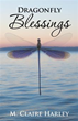 M. Claire Harley Announces Release of ‘Dragonfly Blessings’