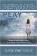 New Book ‘Beyond Play’ Provides Practical Ideas on Managing Risk and...