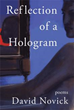 Poet Experiments with Symbols, Imagery in ‘Reflection of a Hologram’