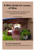 Jim Hammond’s New Book, “A Wine Guide for Lovers... of Wine” Makes...