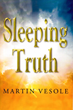 New Novel, ‘Sleeping Truth,’ Offers Narrative Suggesting Evolution of...