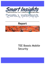 Smart Insights Report: “TEE Boosts Mobile Security”