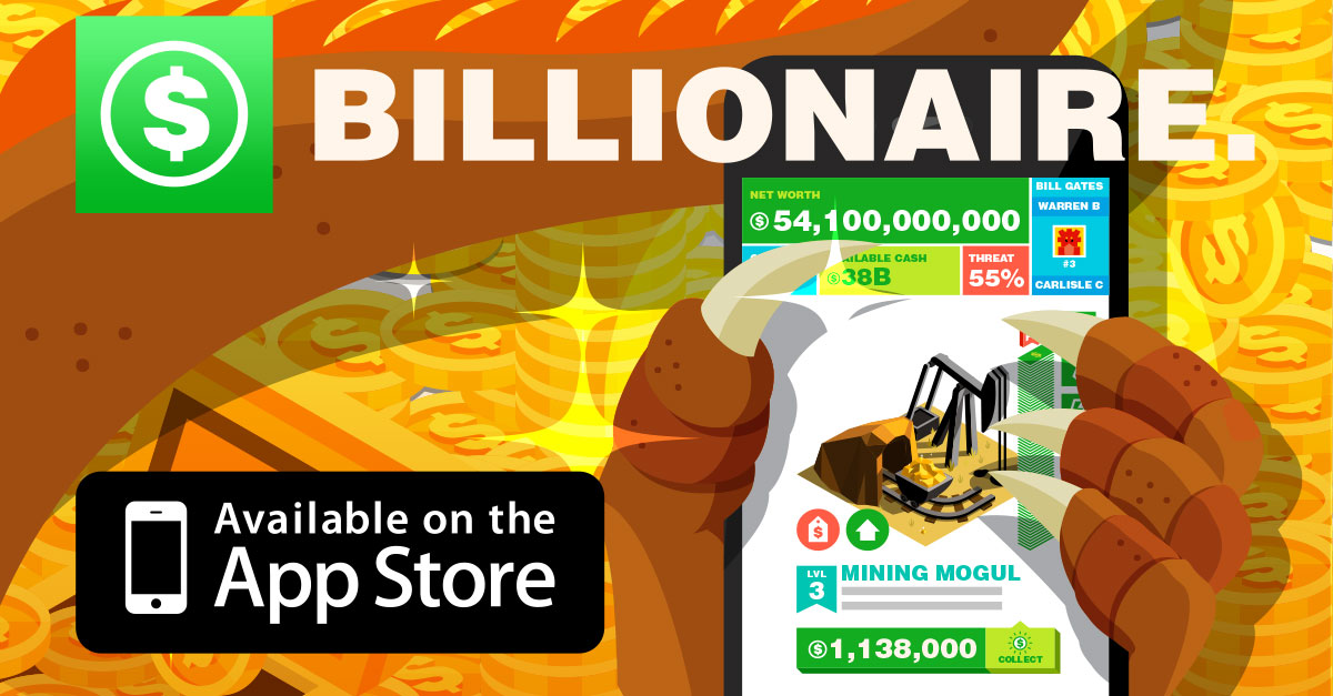 BILLIONAIRE. Challenge iOS Gamers to Be the Richest People on Earth