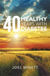 Joel Minett’s New Autobiography Details Healthy Living with Diabetes
