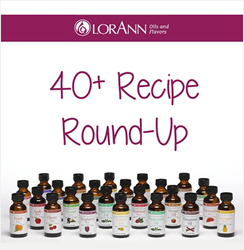 LorAnn Oils Recipe Challenge Featuring LorAnn Oils Candy, Chocolate & Baking Flavors