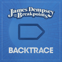 Album art for James Dempsey and the Breakpoints album Backtrace