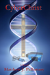 Mystic Ink Publishing’s Genetic Thriller “CyberChrist” Puts Spin on...