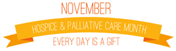 November is Hospice & Palliative Care Month
