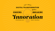 Top Five Ways Digital Transformation Leads to Innovation
