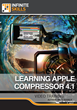 Infinite Skills' "Learning Apple Compressor 4.1...