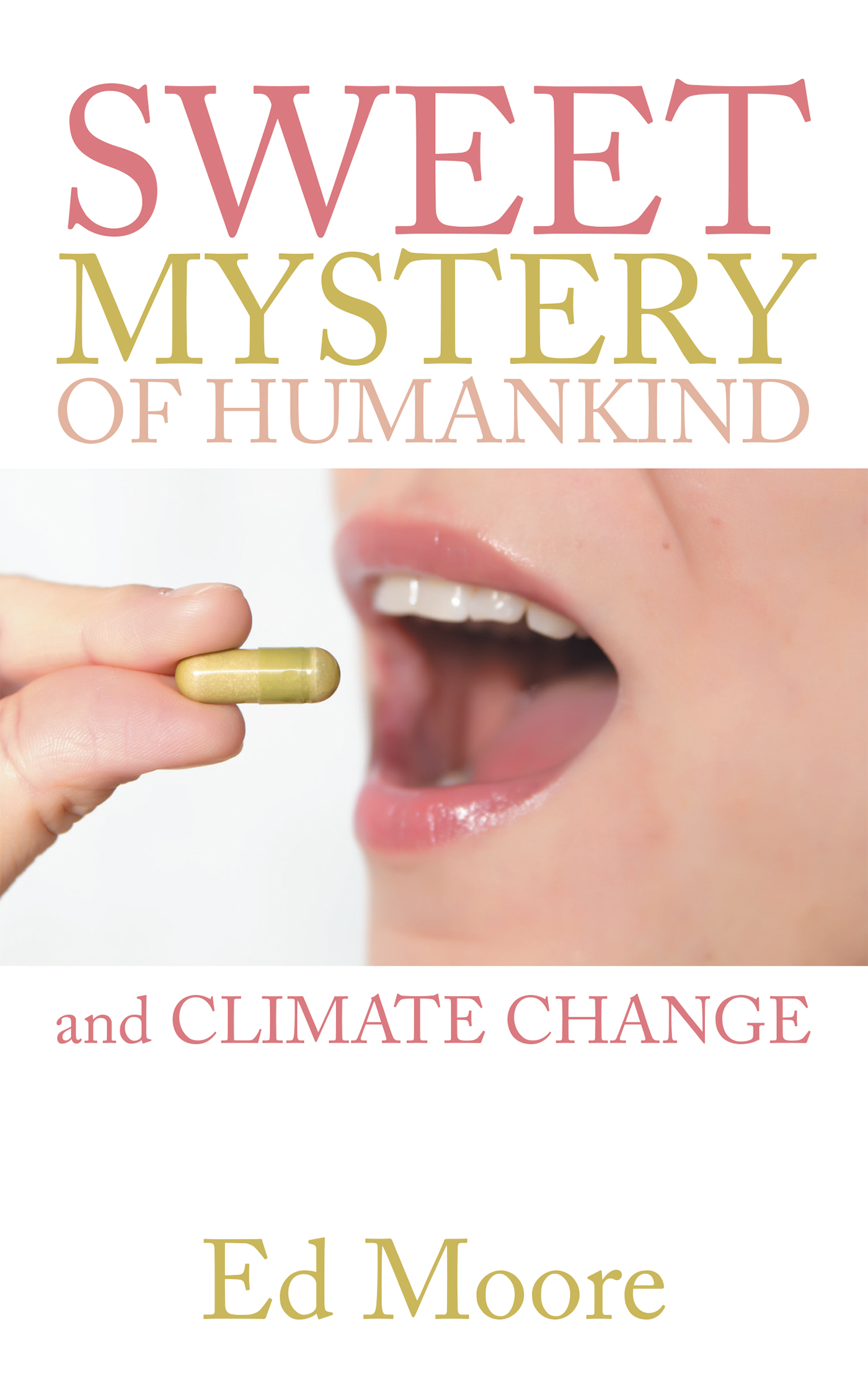 new-book-the-sweet-mystery-of-humankind-by-ed-moore-helps-demystify