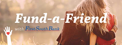 First South Bank Fund-a-Friend