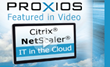 Proxios Featured in New Citrix Video Highlighting Desktop as a Service...