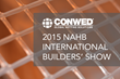 CONWED shares netting portfolio at 2015 International Builders’ Show