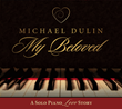 Michael Dulin Releases MY BELOVED, a Solo Piano Album Perfectly-timed...