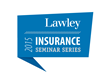 Lawley Launches 2015 Insurance Seminar Series