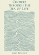 Make Thoughtful “Choices Through the Sea of Life”
