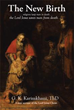 Author G. K. Karimkhani Publishes ‘The New Birth’