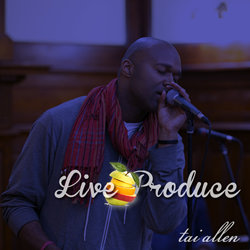 Tai Allen | Live Produce
