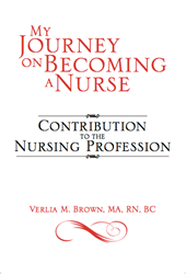 My Journey on Becoming a Nurse by Verlia Brown