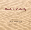 Carl Franklin Releases "Music to Code By" for when Focus is...