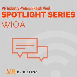 VR Industry-Veteran Ralph Vigil Commits to WIOA Blog Series
