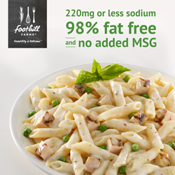 220mg of sodium per serving, 98% Fat Free and no added MSG - perfect for school foodservice.