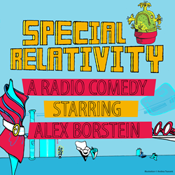 Special Relativity - A Radio Comedy Starring Alex Borstein