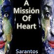 Sarantos Releases New Music Video For Singer-Songwriter Folk Song  &quot;A Missi&#243;n of Heart&quot; That Features Several Fans From The Street.