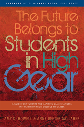 Students in High Gear: A Guide for Aspiring Game Changers in Transition from College to Career