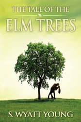 The front cover of The Tale of the Elm Trees, a novel by S. Wyatt Young. It shows the silhouettes of a young man and woman kissing passionately beneath an elm tree.