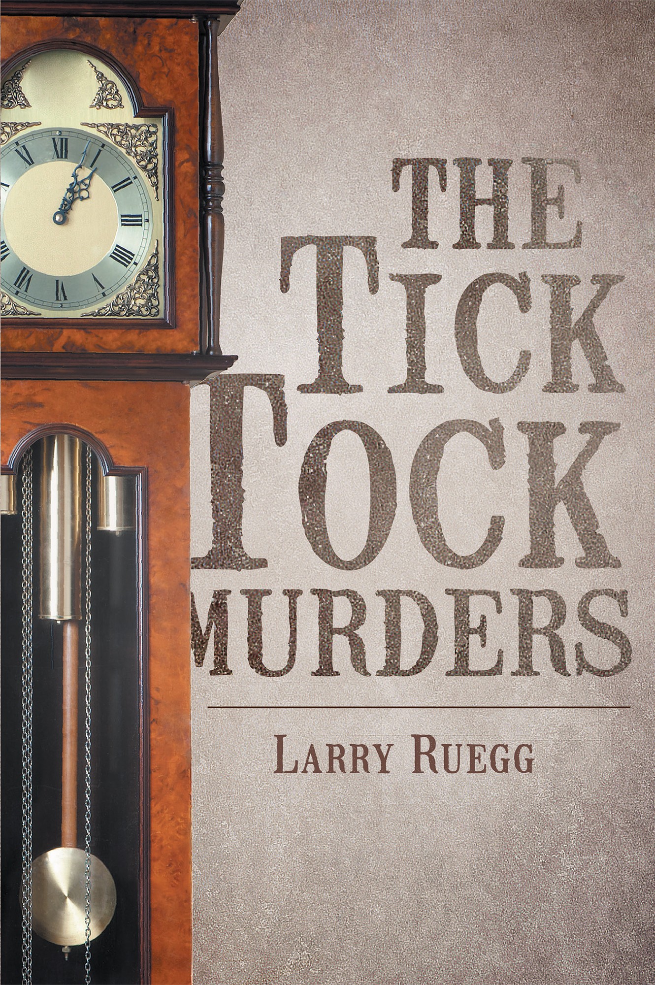 Larry Rueggs New Book “the Tick Tock Murders” Is A Suspenseful Page