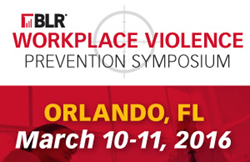 2016 BLR Workplace Violence Prevention Symposium