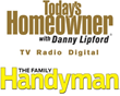 Today’s Homeowner with Danny Lipford and The Family Handyman Team Up to Share the Latest Homeowner Hacks