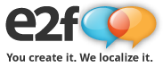 e2f logo and motto: "You create it. We localize it."