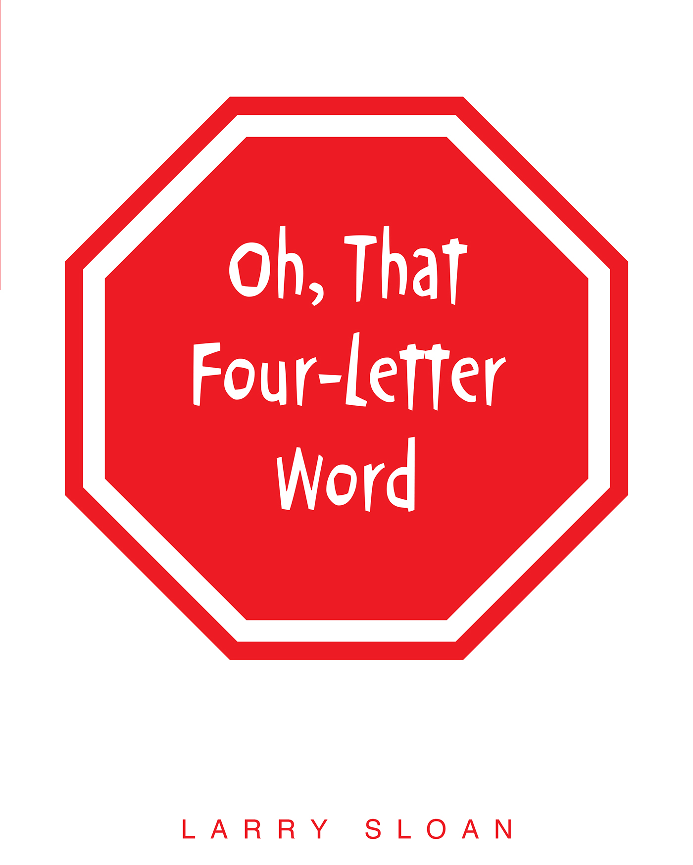 larry-sloan-s-new-book-oh-that-four-letter-word-is-a-unique-and