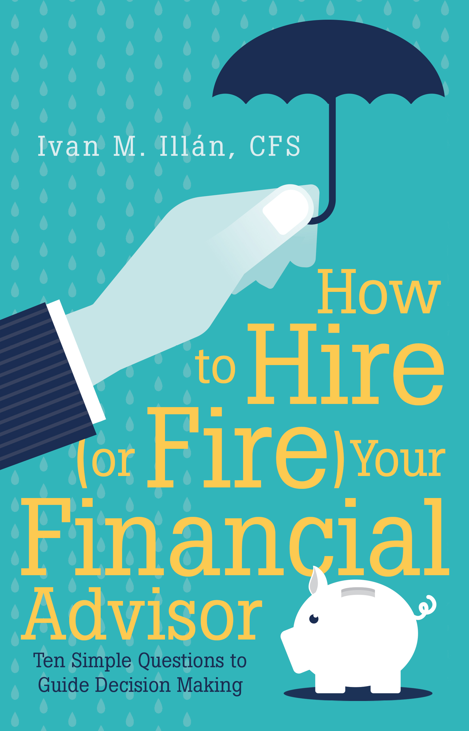 How To Hire or Fire Your Financial Advisor