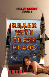 Killer With Three Heads - Killer Series Book 2 by J L Hill