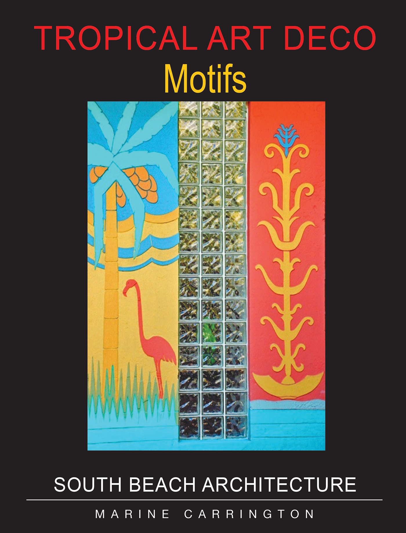 Marine Carrington’s New Book “Tropical Art Deco Motifs” is a