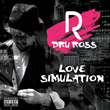 Dru Ross "Love Simulation"